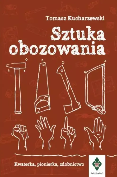Sztuka obozowania. Kwaterka, pionierka, zdobnictwo - Książki