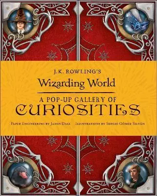 J.K. Rowling's Wizarding World. A Pop-Up Gallery of Curiosities