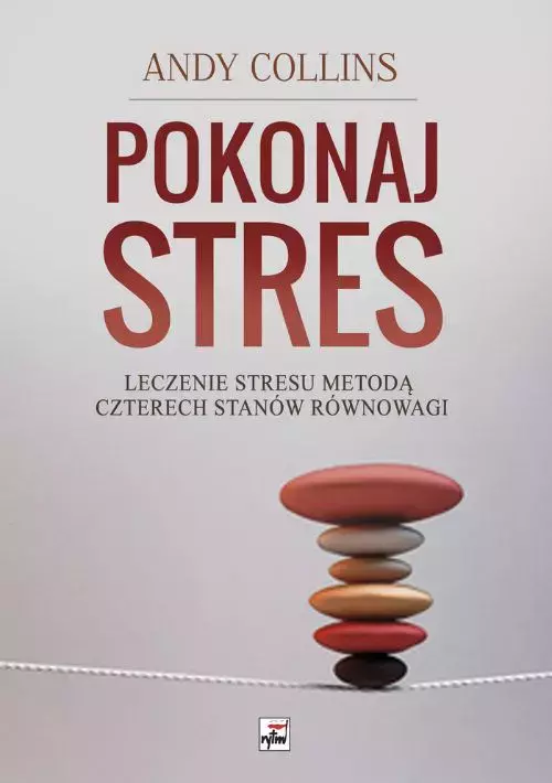 Pokonaj stres. Leczenie stresu metodą czterech stanów równowagi - Książki
