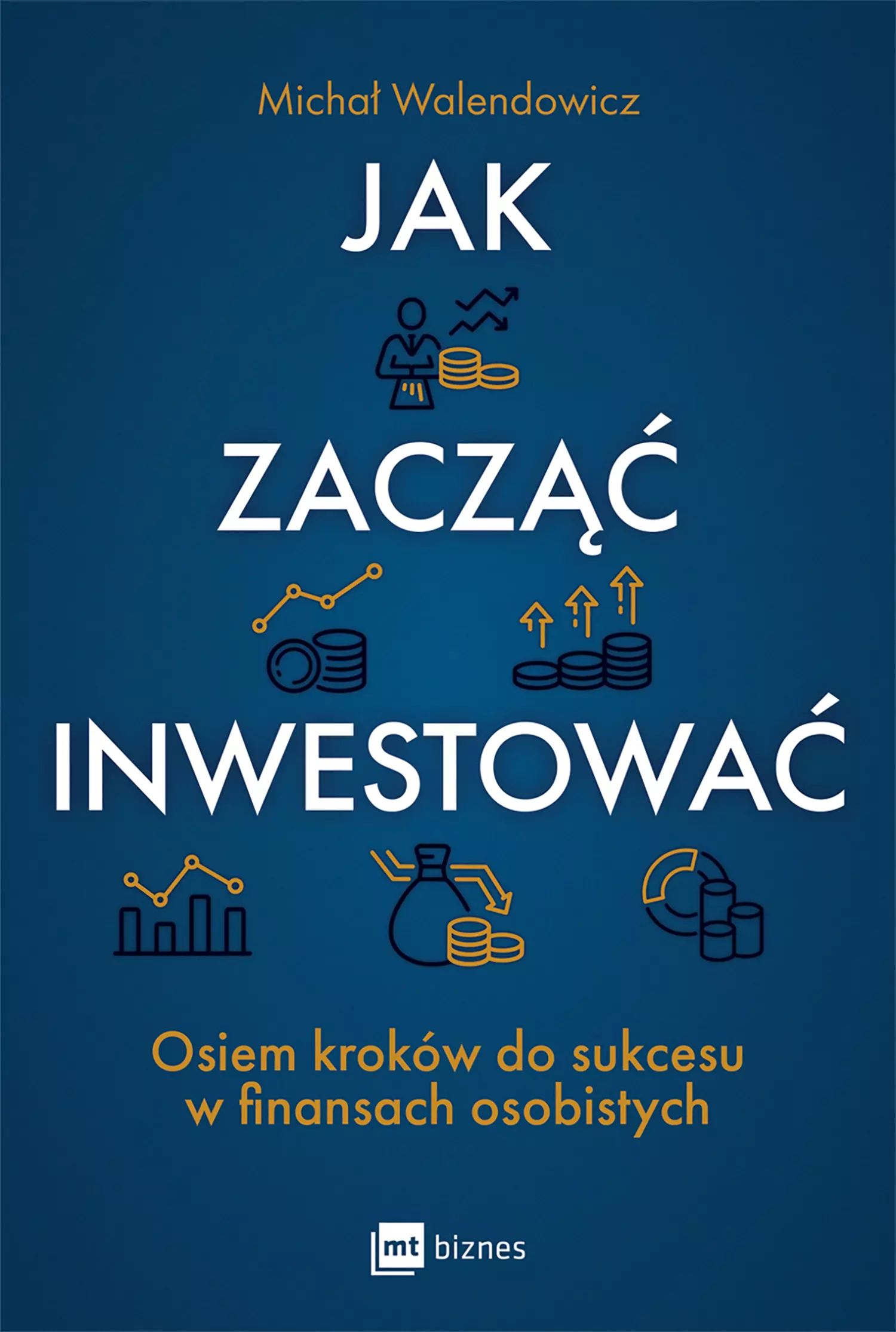 Jak zacząć inwestować? Osiem kroków do sukcesu w finansach osobistych - Książki