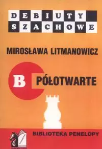 Debiuty szachowe B półotwarte - Książki