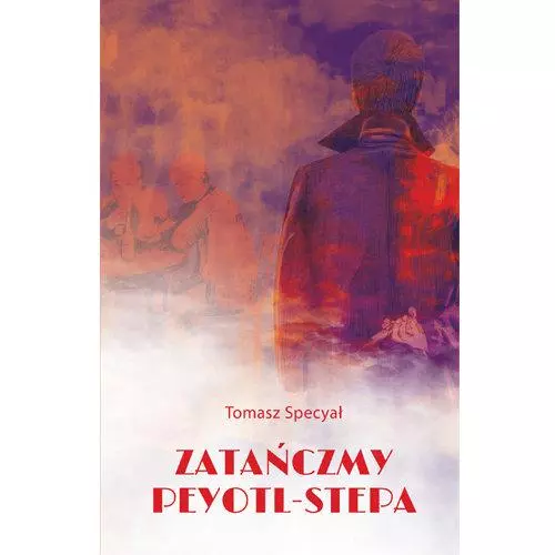 Zatańczmy peyotl-stepa - Książki