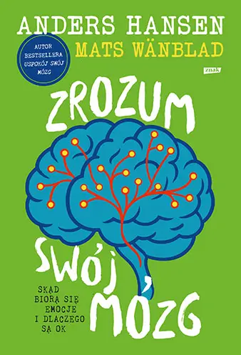 Zrozum swój mózg. Skąd biorą się emocje i dlaczego są OK - Książki