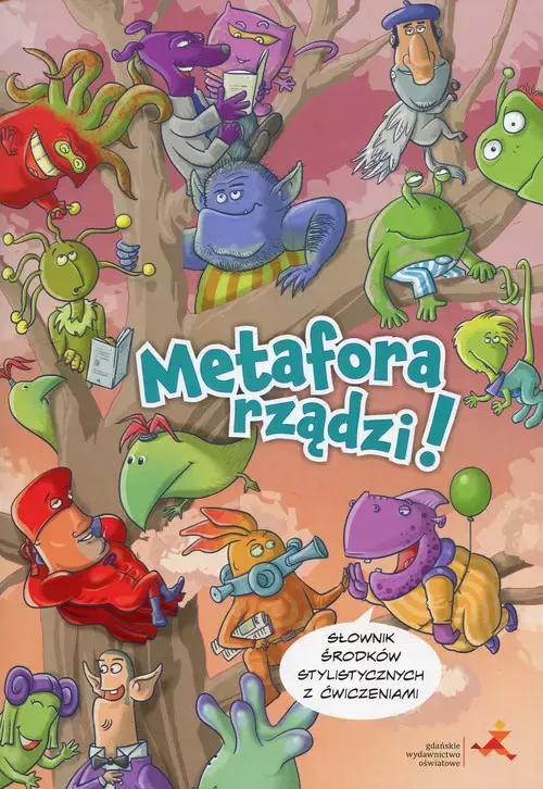 Metafora rządzi! Słownik środków stylistycznych z ćwiczeniami - Książki