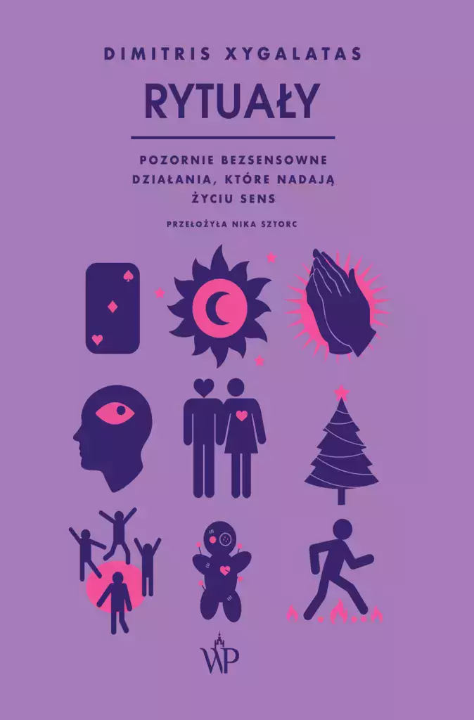 Rytuały. Pozornie bezsensowne czynności, które nadają życiu sens - Książki