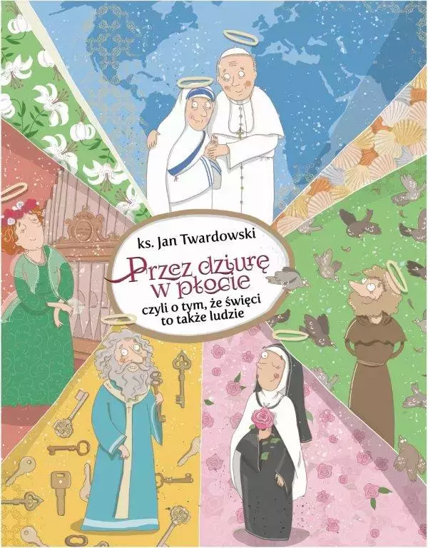 Przez dziurę w płocie, czyli o tym, że święci to także ludzie - Książki