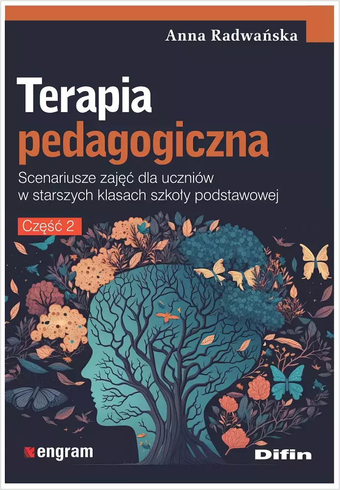 Terapia pedagogiczna. Część 2. Scenariusze zajęć dla uczniów w starszych klasach szkoły podstawowej - Książki