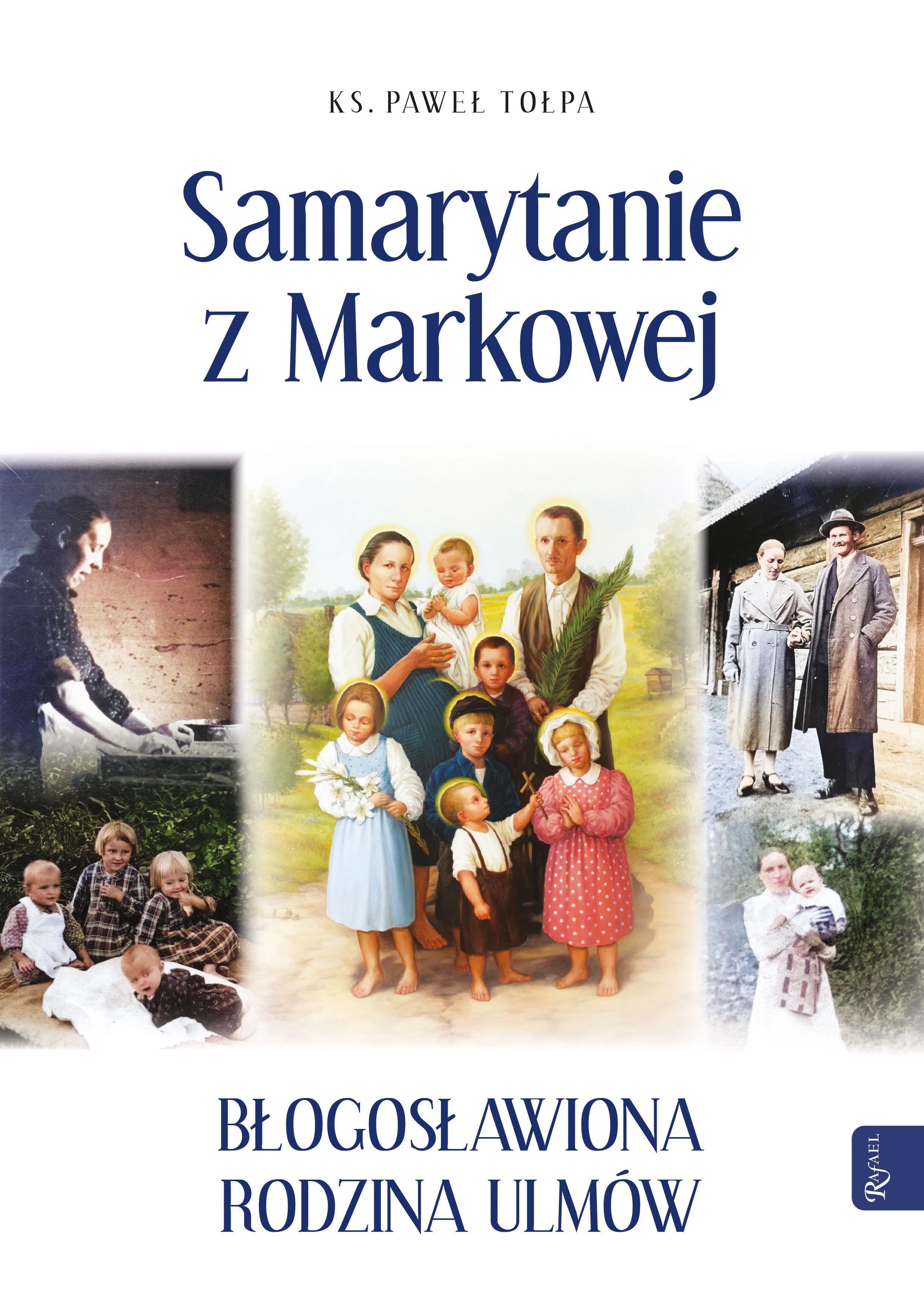 Samarytanie z Markowej, Błogosławiona Rodzina Ulmów - Książki