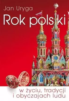 Rok polski w życiu, tradycji i obyczajach ludu - Książki