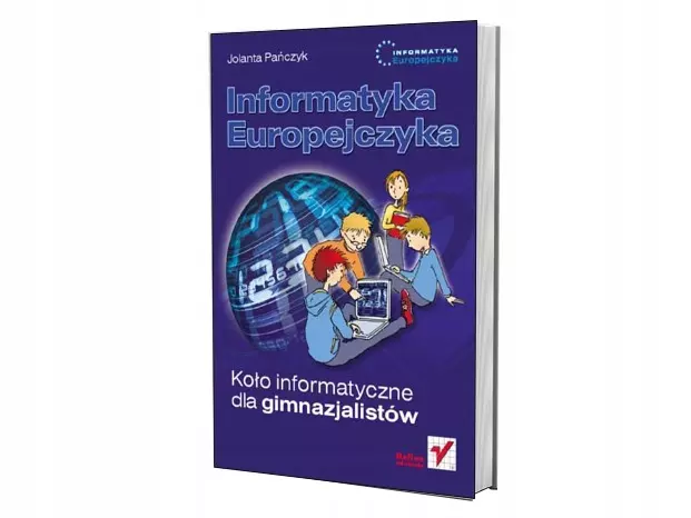 Informatyka Europejczyka. Koło informatyczne dla gimnazjalistów - Książki