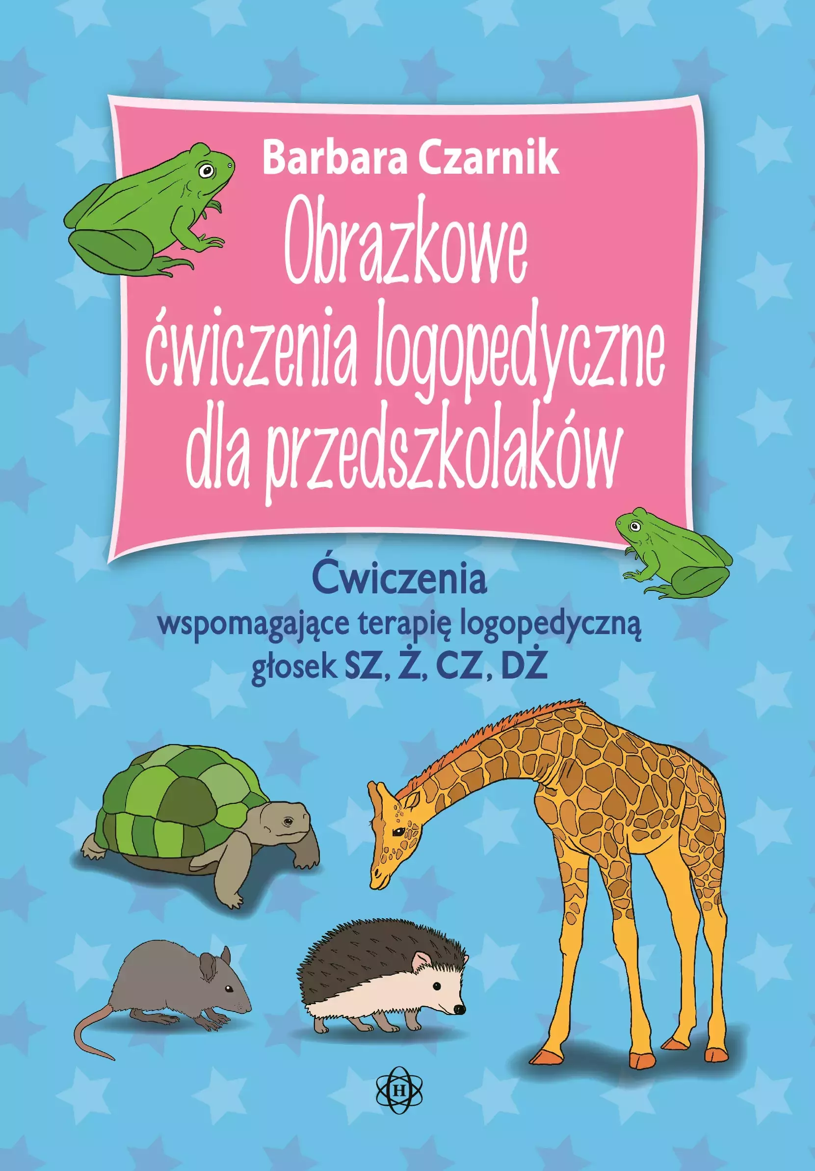 Obrazkowe ćwiczenia logopedyczne dla przedszkolaków. Głoski sz,z,cz,dz. Wydanie 2024 - Książki