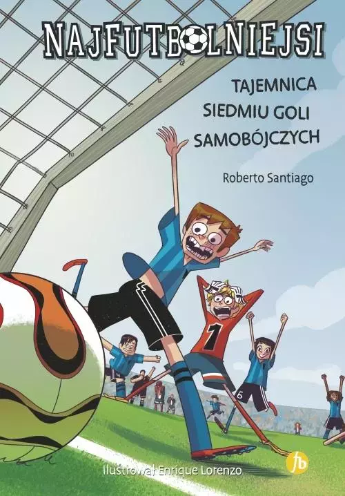 Najfutbolniejsi T2 Tajemnica 7 goli samobójczych - Książki