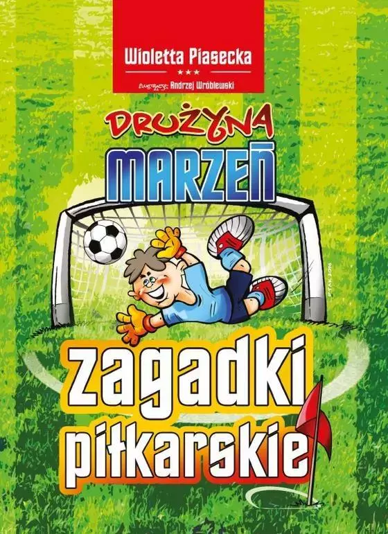Drużyna marzeń. Zagadki piłkarskie - Książki