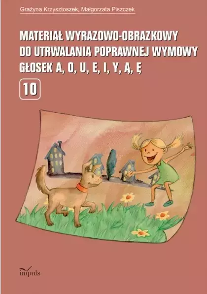 Materiał wyrazowo-obrazkowy do utrwalania poprawnej wymowy głosek a, o, u, e, i, y, ą, ę - Książki