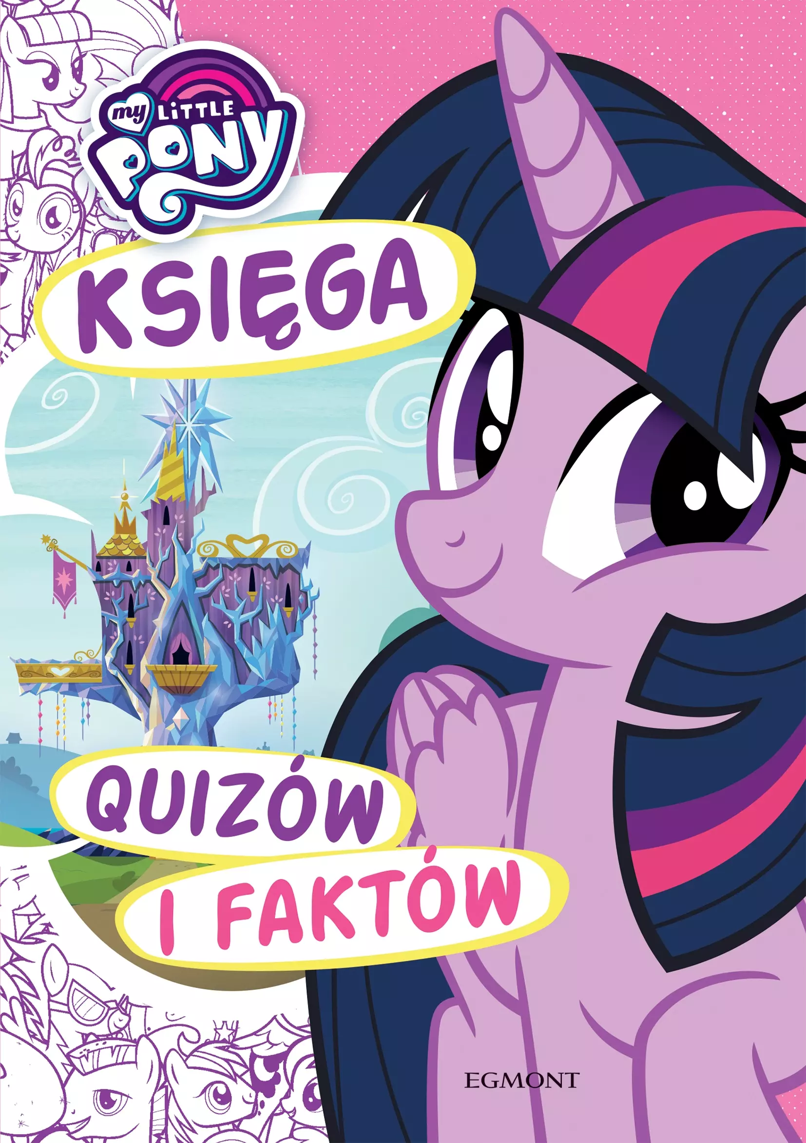 My Little Pony. Księga quizów i faktów - Książki