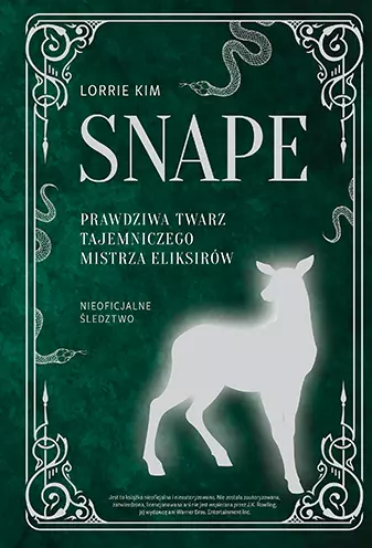 Snape. Prawdziwa twarz tajemniczego mistrza eliksirów