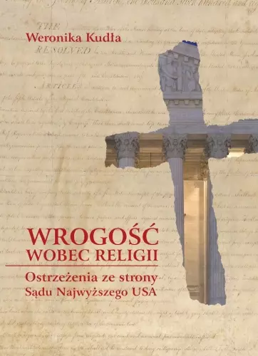 Wrogość wobec religii. Ostrzeżenia ze strony Sądu Najwyższego USA