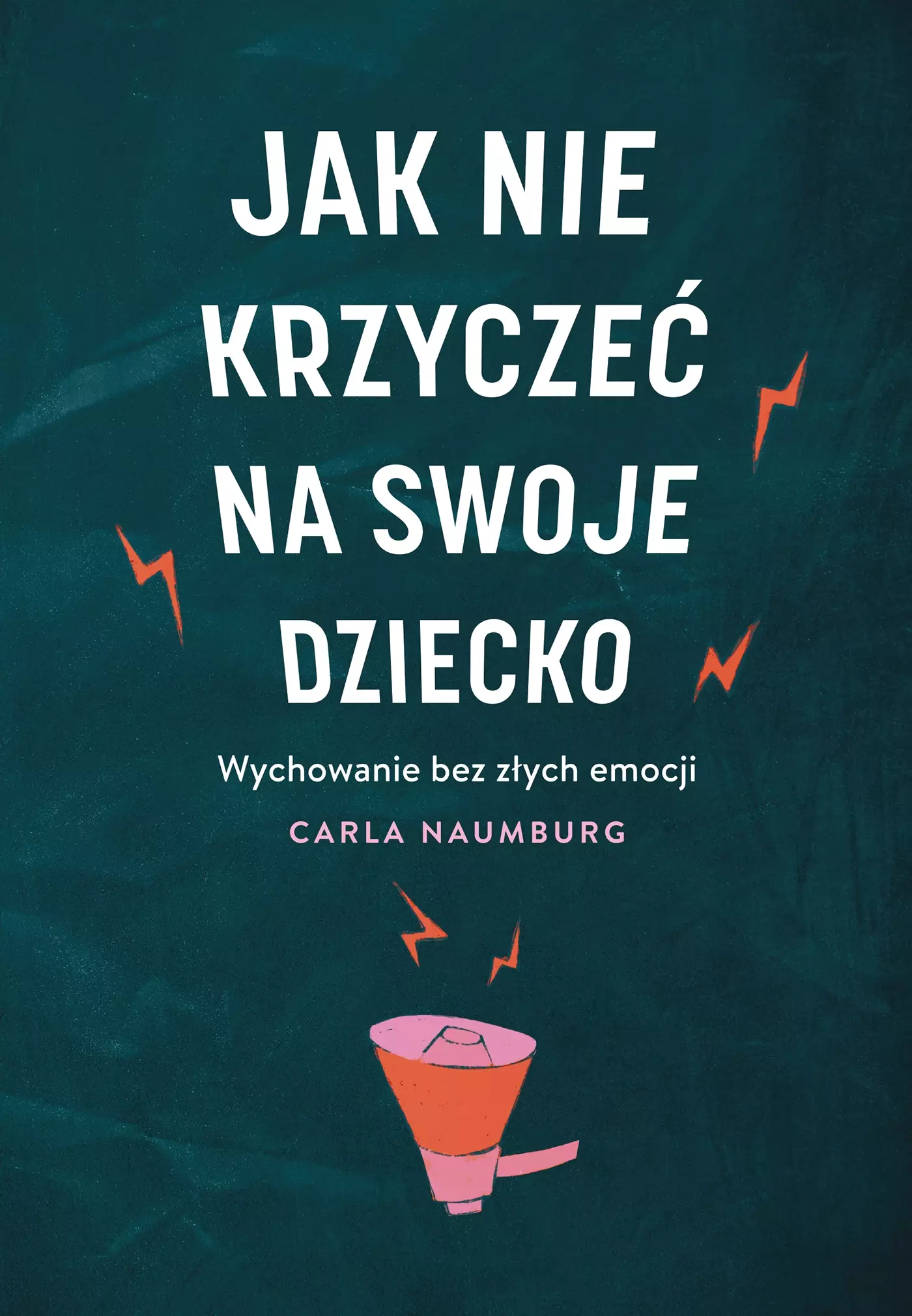 Jak nie krzyczeć na swoje dziecko - Książki
