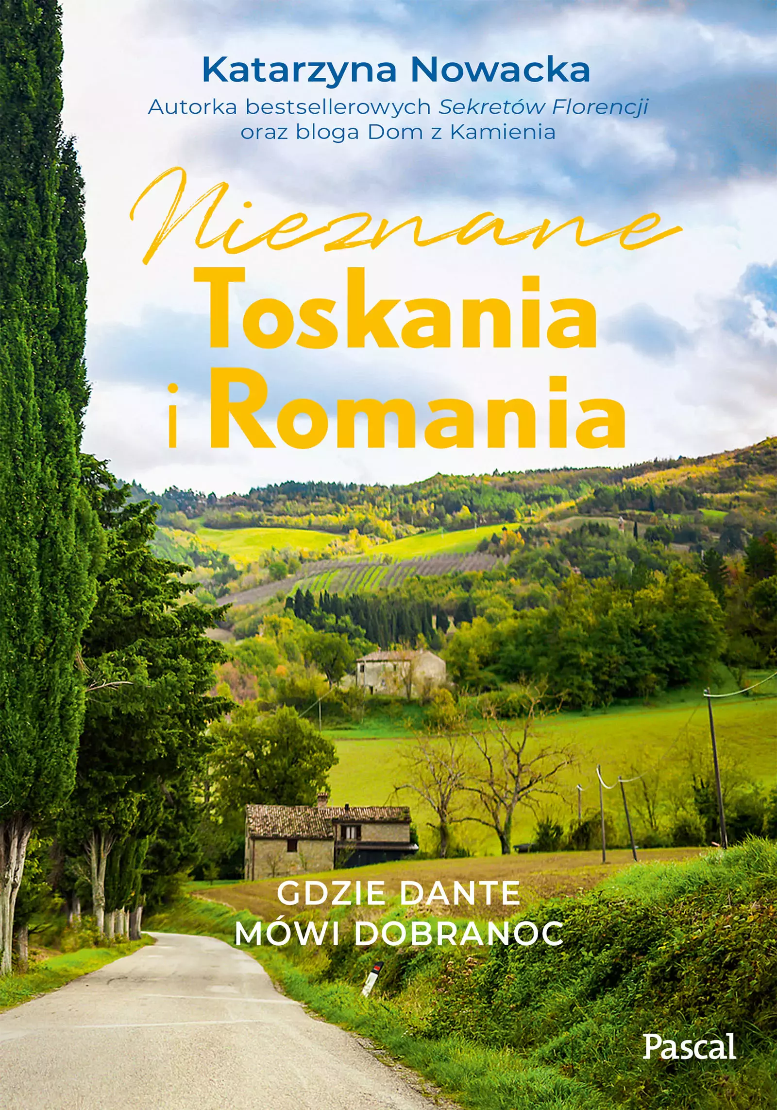 Nieznane Toskania i Romania. Gdzie Dante mówi dobranoc - Książki