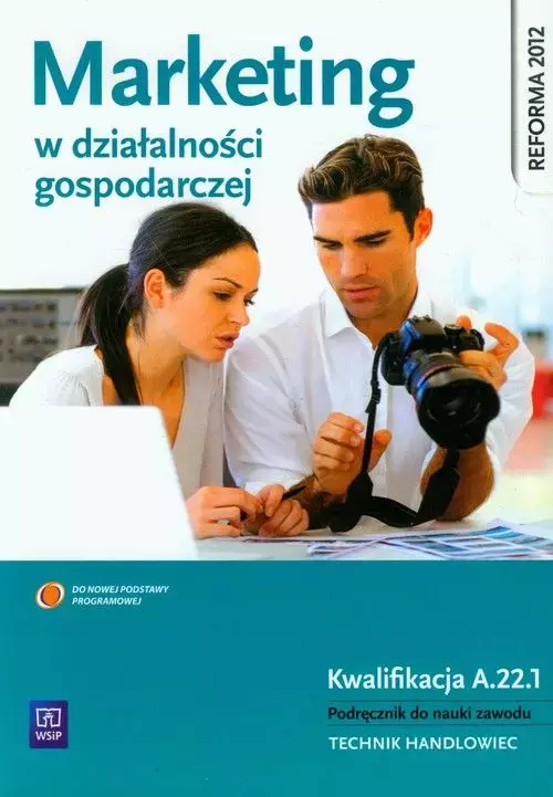 Marketing w działalności gospodarczej. Kwalifikacja A.22.1. Podręcznik do nauki zawodu. Technik handlowiec - Książki