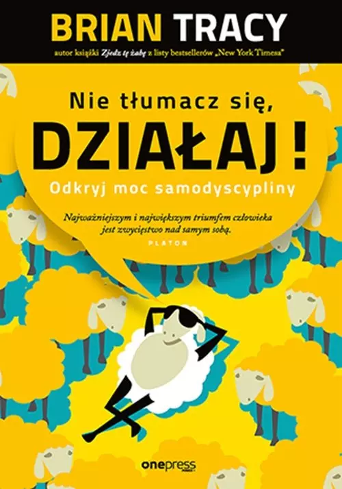 Nie tłumacz się, działaj! Odkryj moc samodyscypliny - Książki