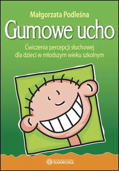 Gumowe ucho ćwiczenia percepcji słuchowej dla dzieci w młodszym wieku szkolnym - Książki