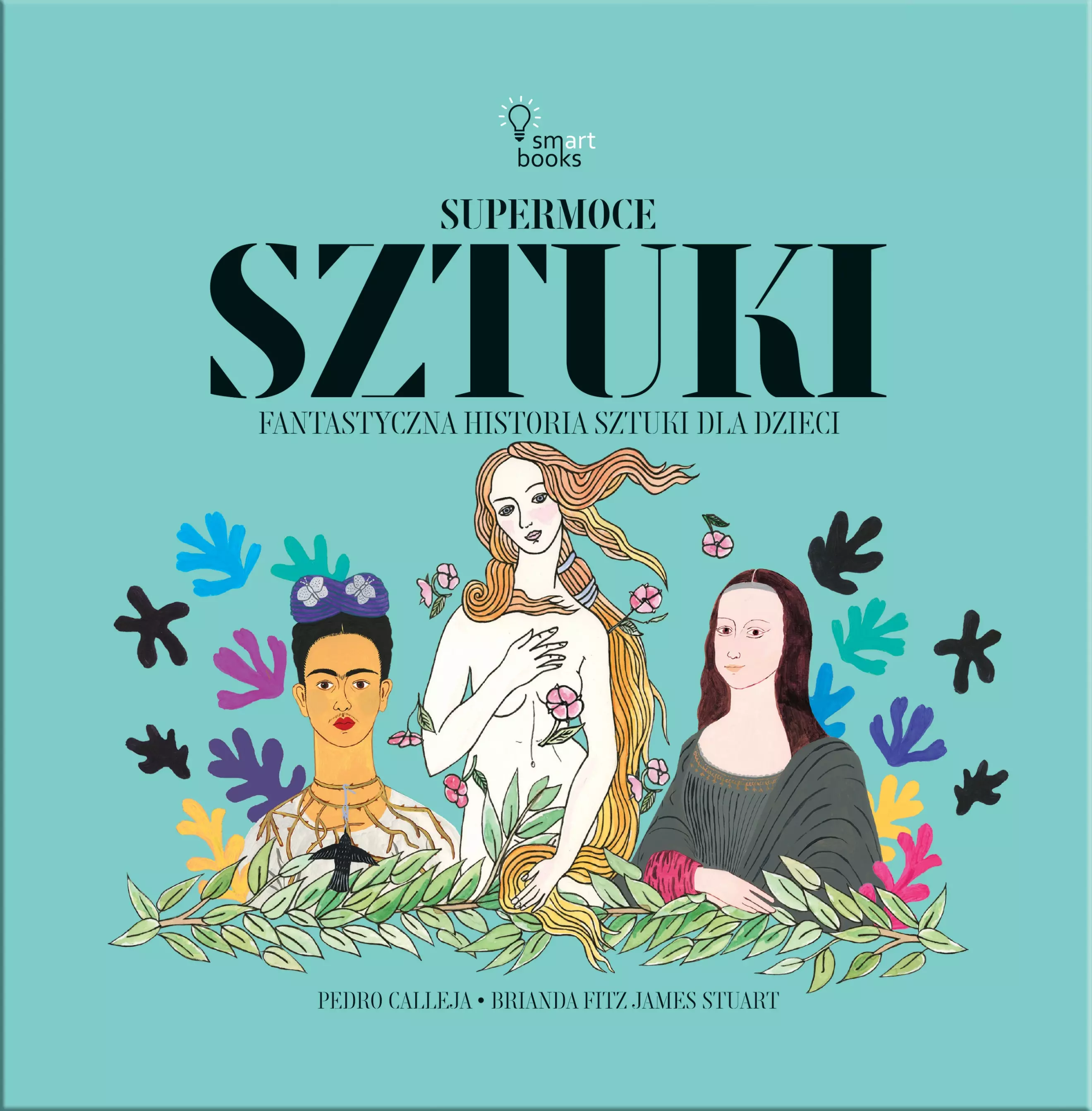 Supermoce sztuki. Fantastyczna historia sztuki dla dzieci - Książki