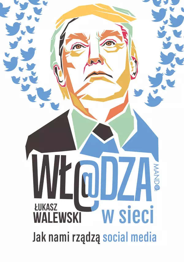 Wł@dza w sieci. Jak nami rządzą social media - Książki