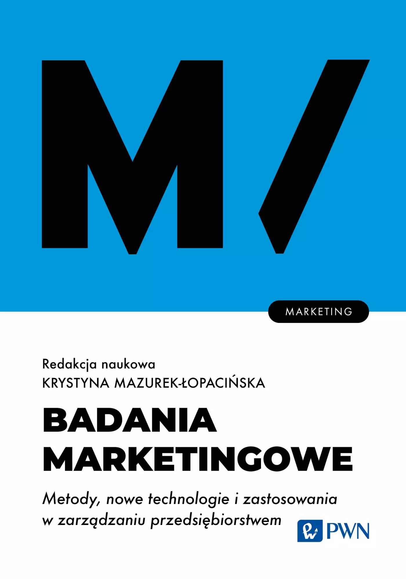 Badania marketingowe. Metody, nowe technologie i zastosowania w zarządzaniu przedsiębiorstwem. - Książki