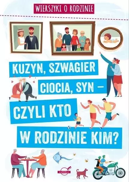 Wierszyki o rodzinie. Kuzyn, szwagier, ciocia.. - Książki