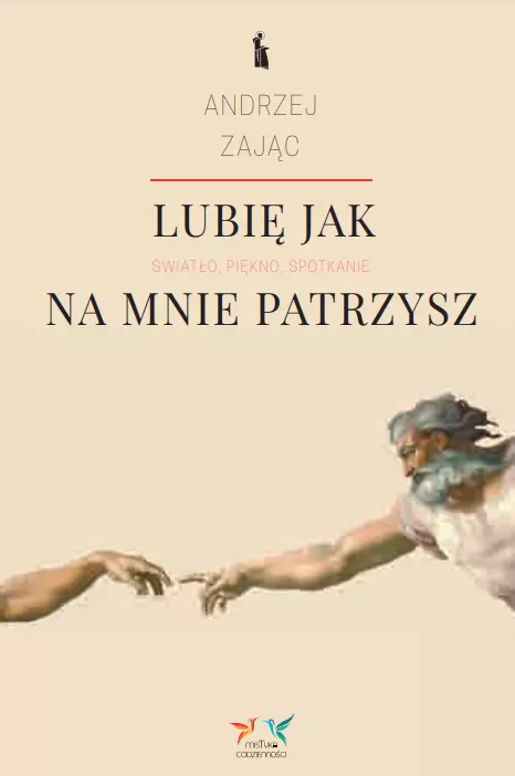 Lubię, jak na mnie patrzysz. Światło, piękno, spotkanie