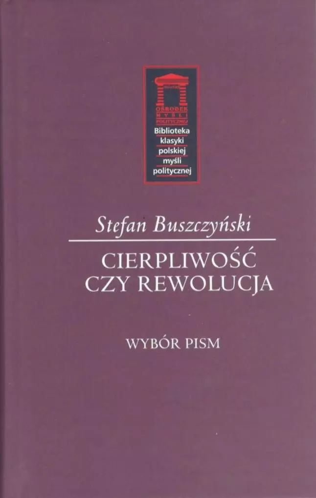 Stefan Buszczyński. Cierpliwość czy rewolucja