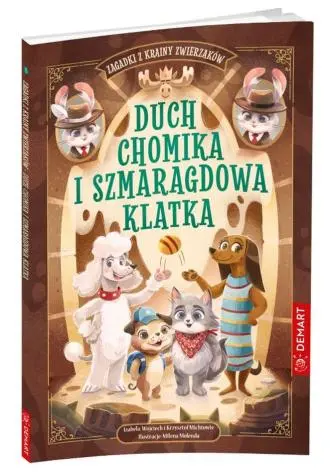 Zagadki z Krainy Zwierzaków. Duch chomika i szmaragdowa klatka - Książki