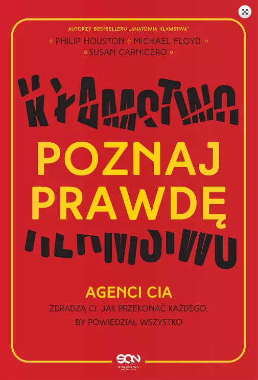 Poznaj prawdę. Agenci CIA zdradzą ci, jak przekonać każdego, by powiedział wszystko - Książki