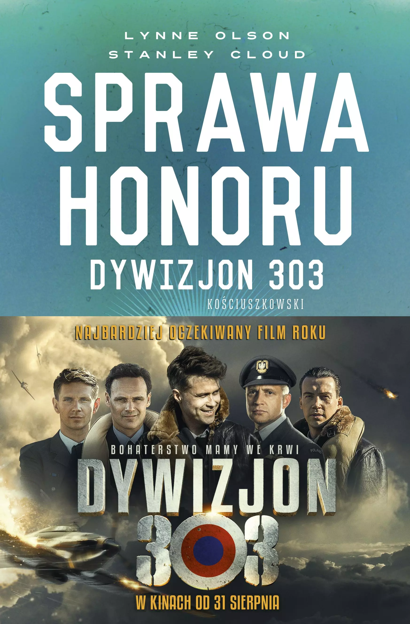 Sprawa honoru. Dywizjon 303 Kościuszkowski - Lynne Olson, Stanley Cloud