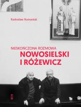 Nieskończona rozmowa. Nowosielski i Różewicz - Książki