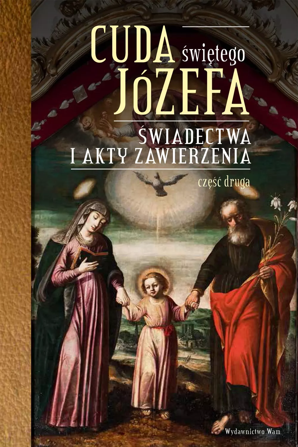 Cuda świętego Józefa. Świadectwa i akty zawierzenia. Część 2 - Książki
