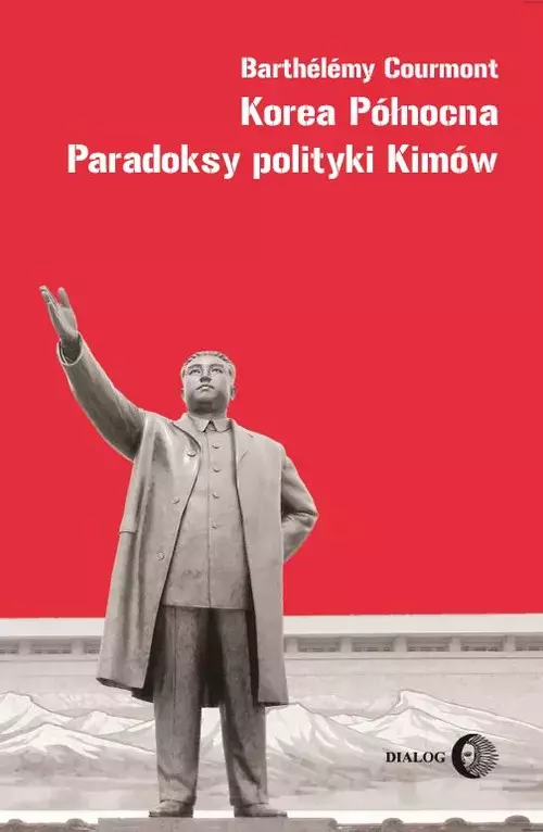 Korea Północna. Paradoksy polityki Kimów - Książki