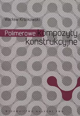 Polimerowe kompozyty konstrukcyjne - Książki