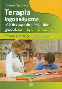 Terapia logopedyczna róznicowania artykulacji głosek sz-s s-ś sz-ś - Książki