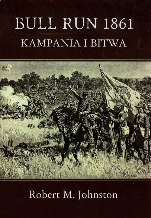 Bull Run 1861 Kampania i bitwa - Książki
