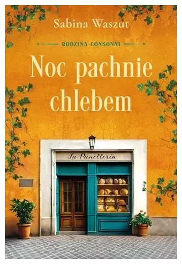Rodzina Consonni. Tom 1. Noc pachnie chlebem - Książki