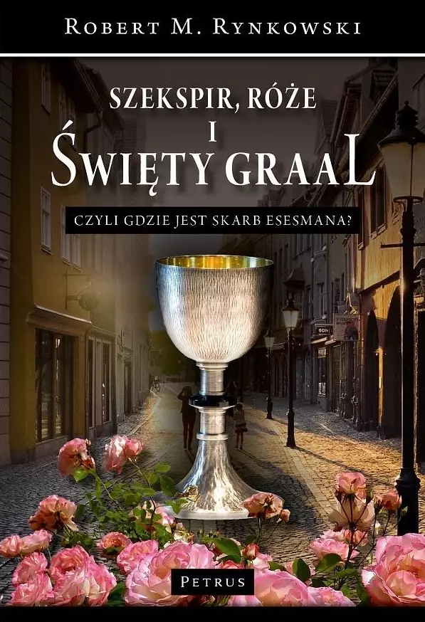 Szekspir, róże i Święty Graal czyli gdzie jest skarb esesmana? - Książki