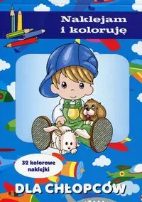 Dla chłopców Naklejam i koloruję - Książki