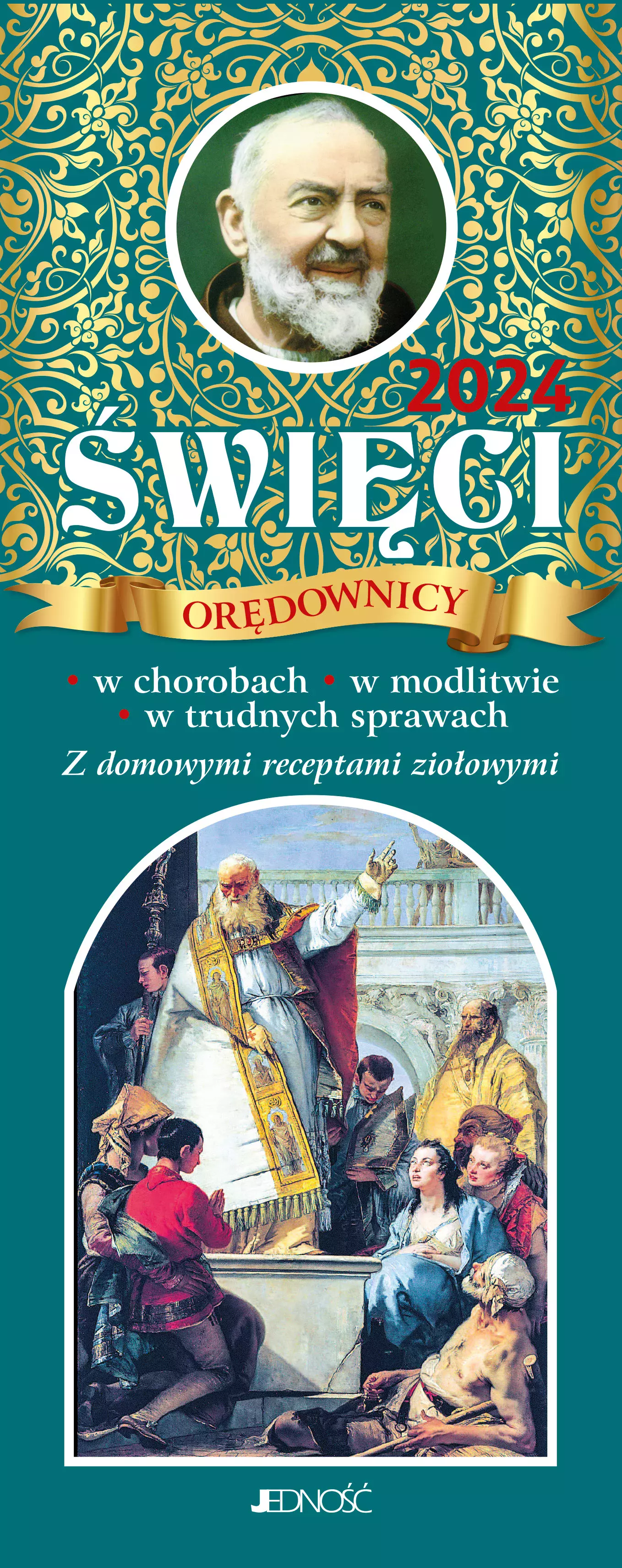 Święci orędownicy w chorobach, w modlitwie, w trudnych sprawach. Z domowymi receptami ziołowymi (kalendarz tygodniowy – zdzierak) - Książki