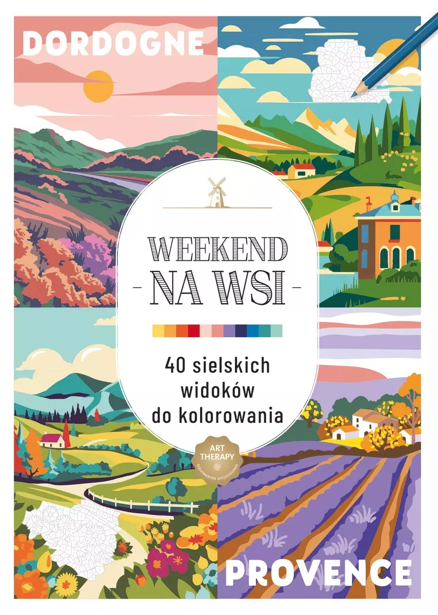Art therapy. Kolorowanka antystresowa. Weekend na wsi. 40 sielskich widoków do kolorowania - Książki