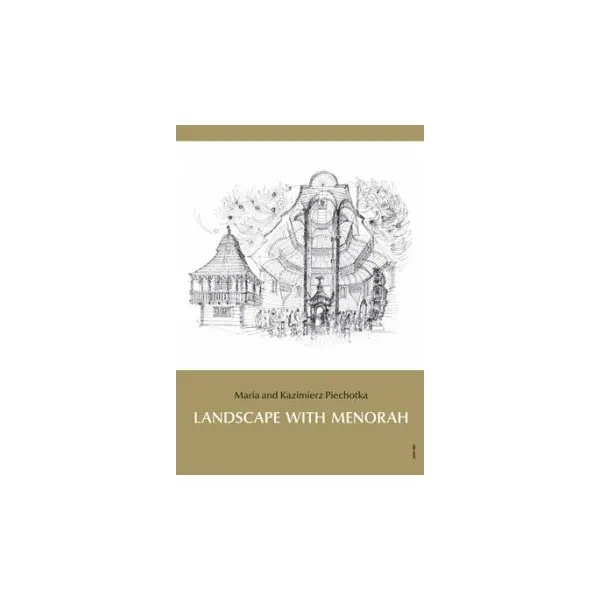 Landscape with Menorah: Jews in the towns and cities of the former Rzeczpospolita of Poland and Lithuania - Książki