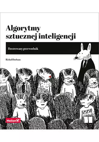 Algorytmy sztucznej inteligencji. Ilustrowany przewodnik - Książki
