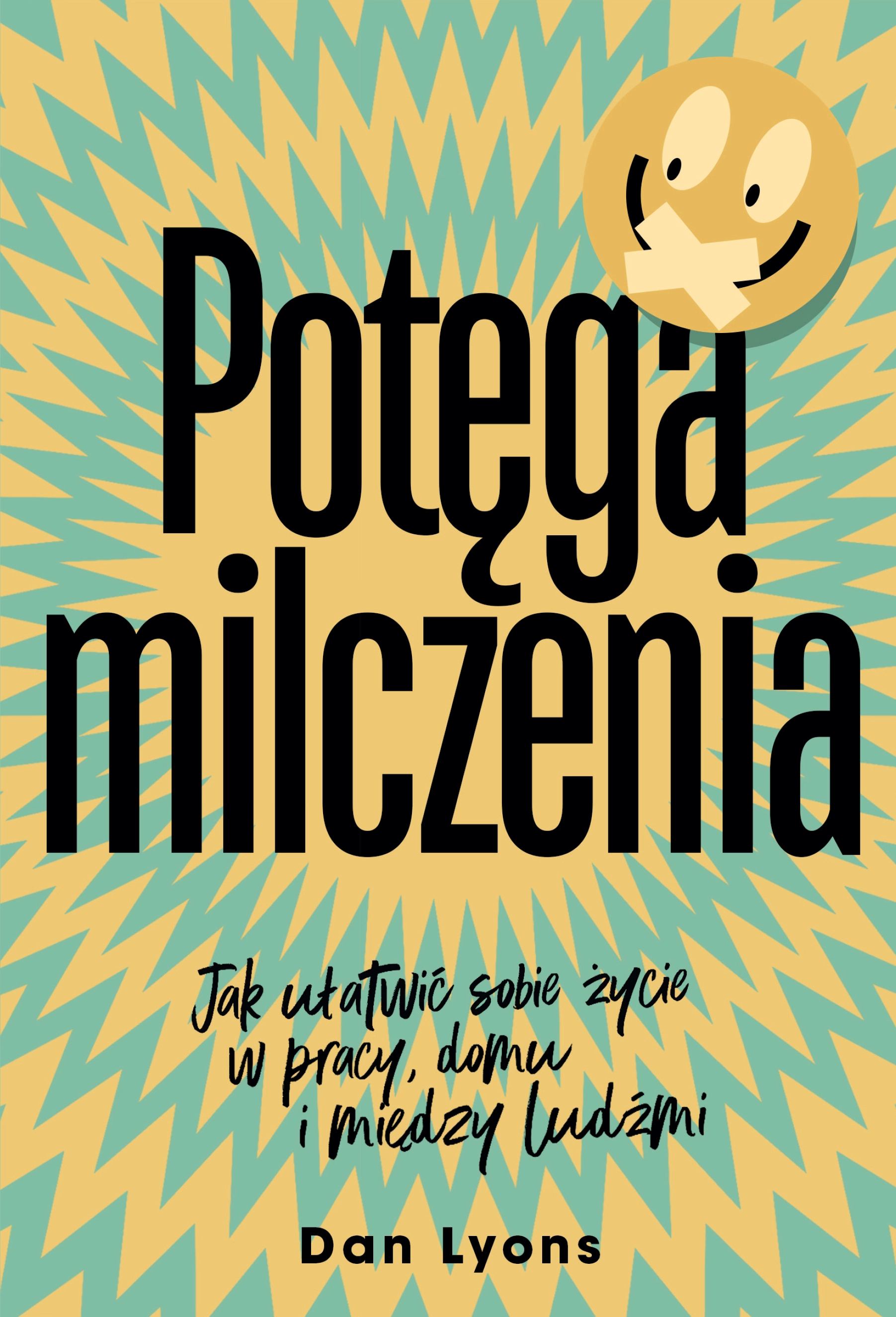 Potęga milczenia. Jak ułatwić sobie życie w pracy, domu i między ludźmi - Książki