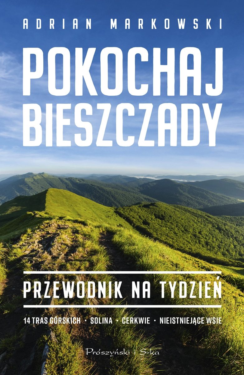 Pokochaj Bieszczady. Przewodnik na tydzień - Książki